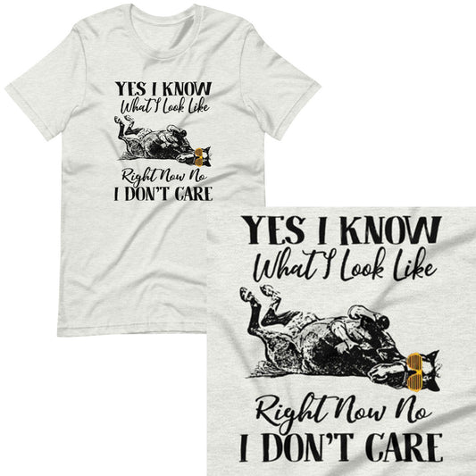 Yes I Know What I Look Like T-shirt