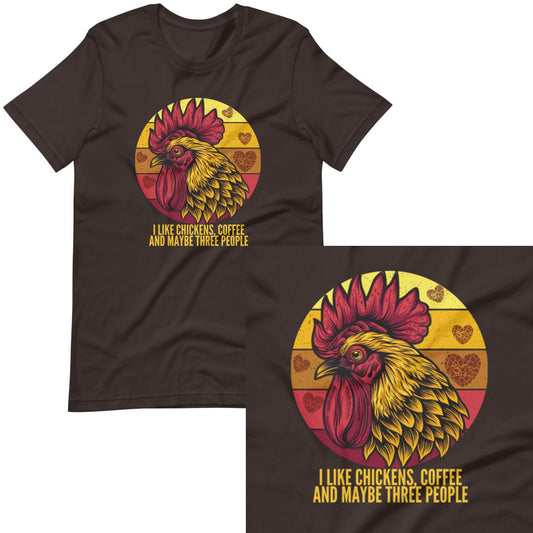 I Like Coffee, Chickens And 3 People T-shirt