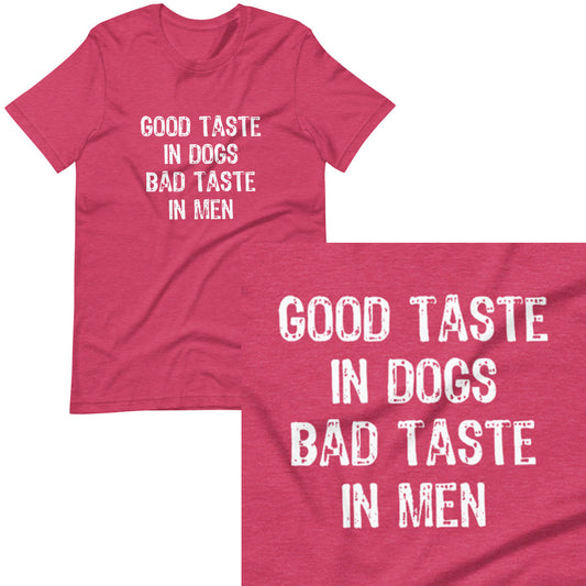 Good Taste In Dogs T-shirt