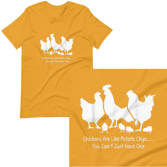 Chickens Are Like Potato Chips T-shirt