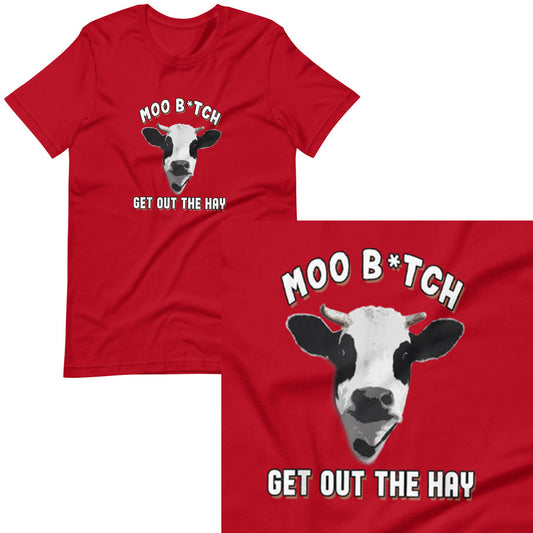Moo B*tch Get Out The Way T-shirt