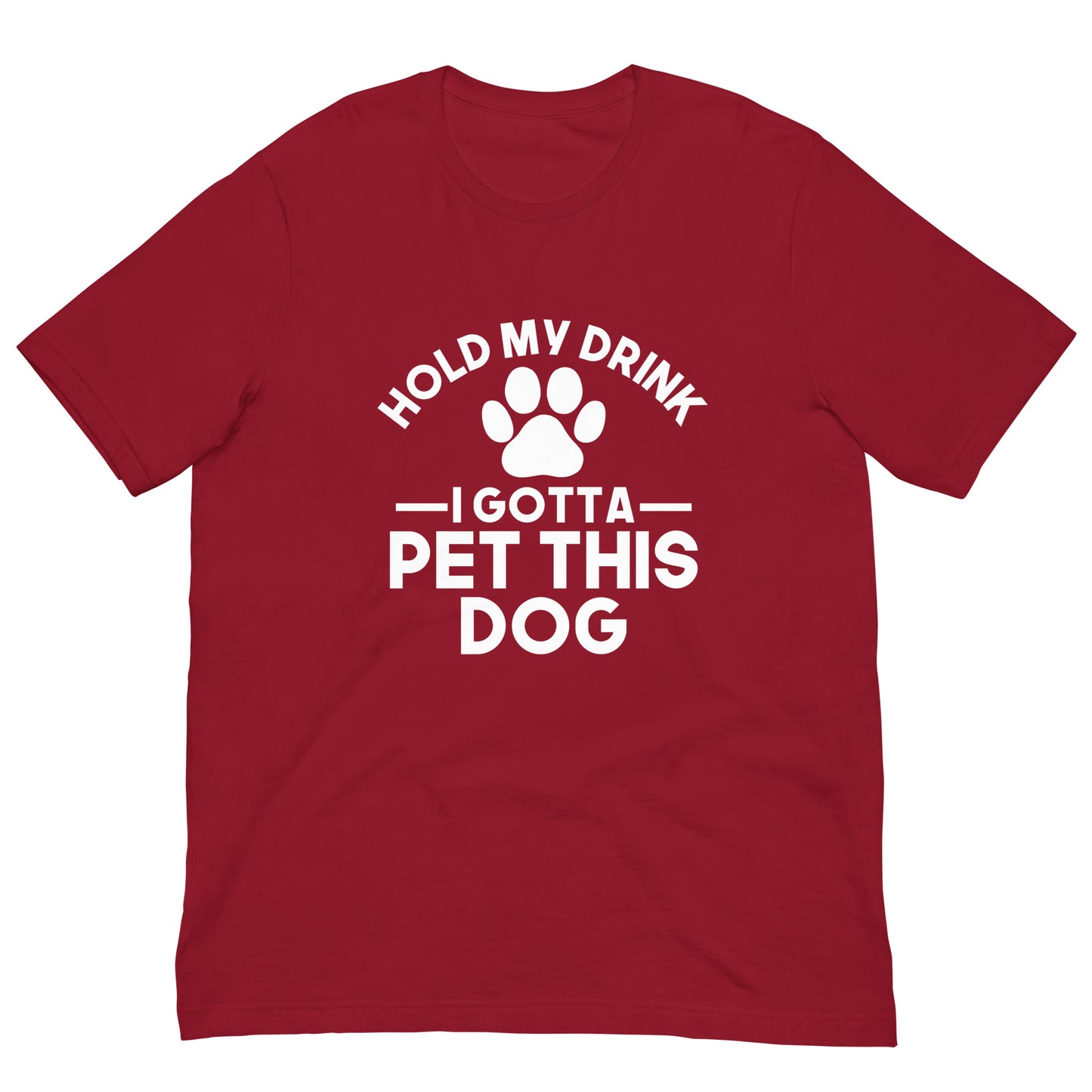 Hold my drink I gotta pet this dog T-shirt