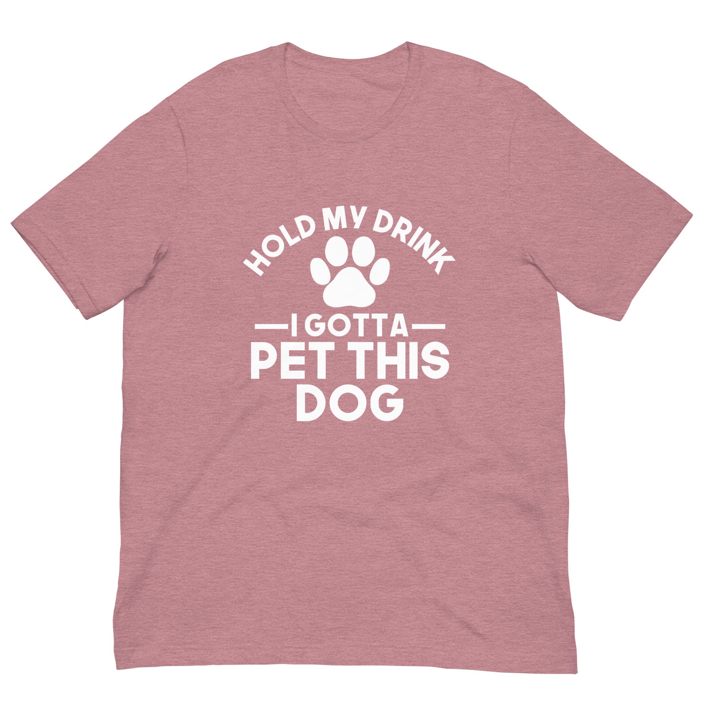 Hold my drink I gotta pet this dog T-shirt