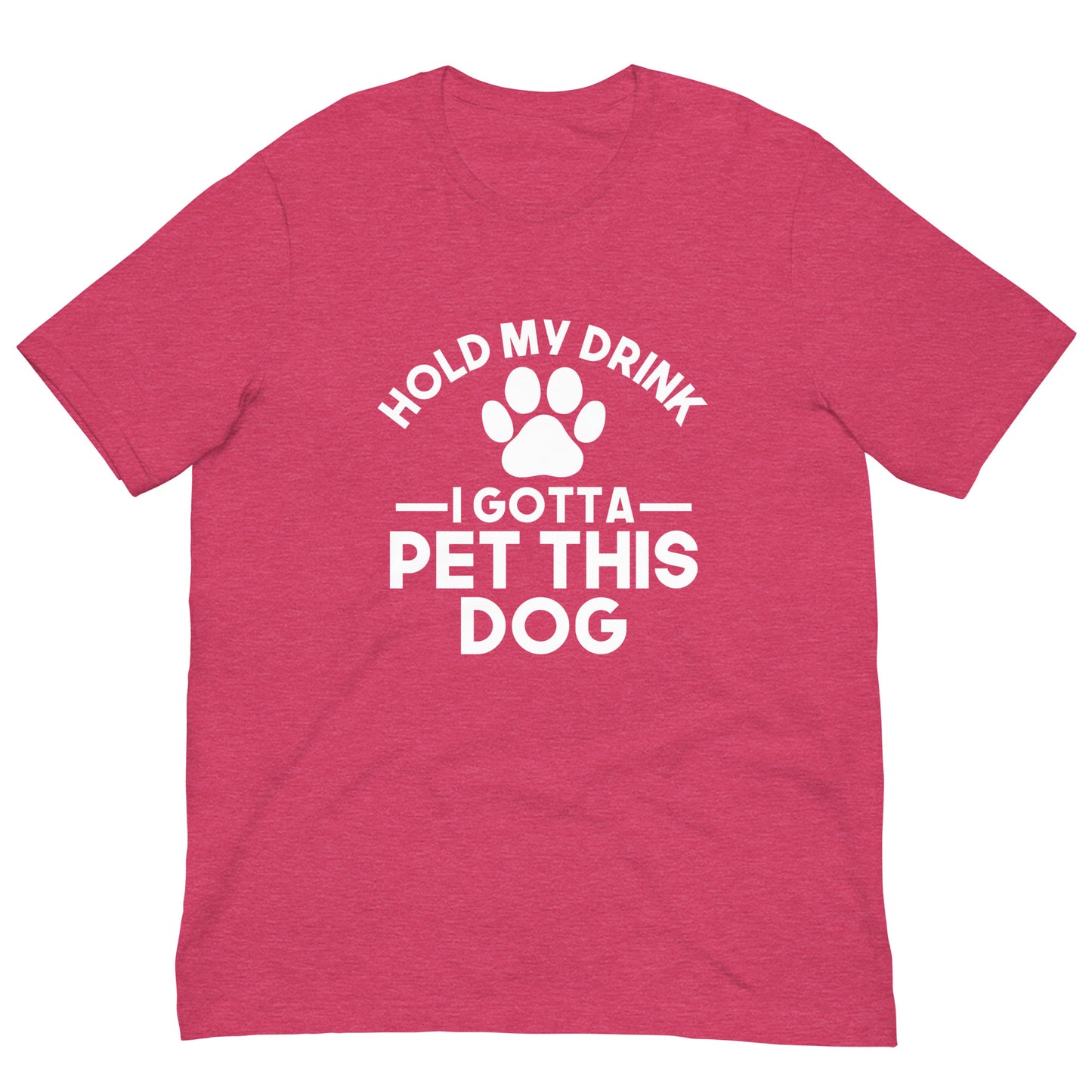 Hold my drink I gotta pet this dog T-shirt
