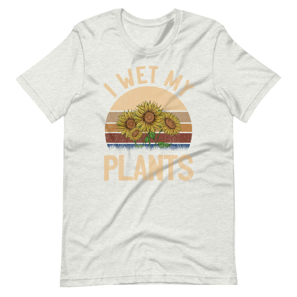 I Wet My Plants Tee Shirt (6149702418587)