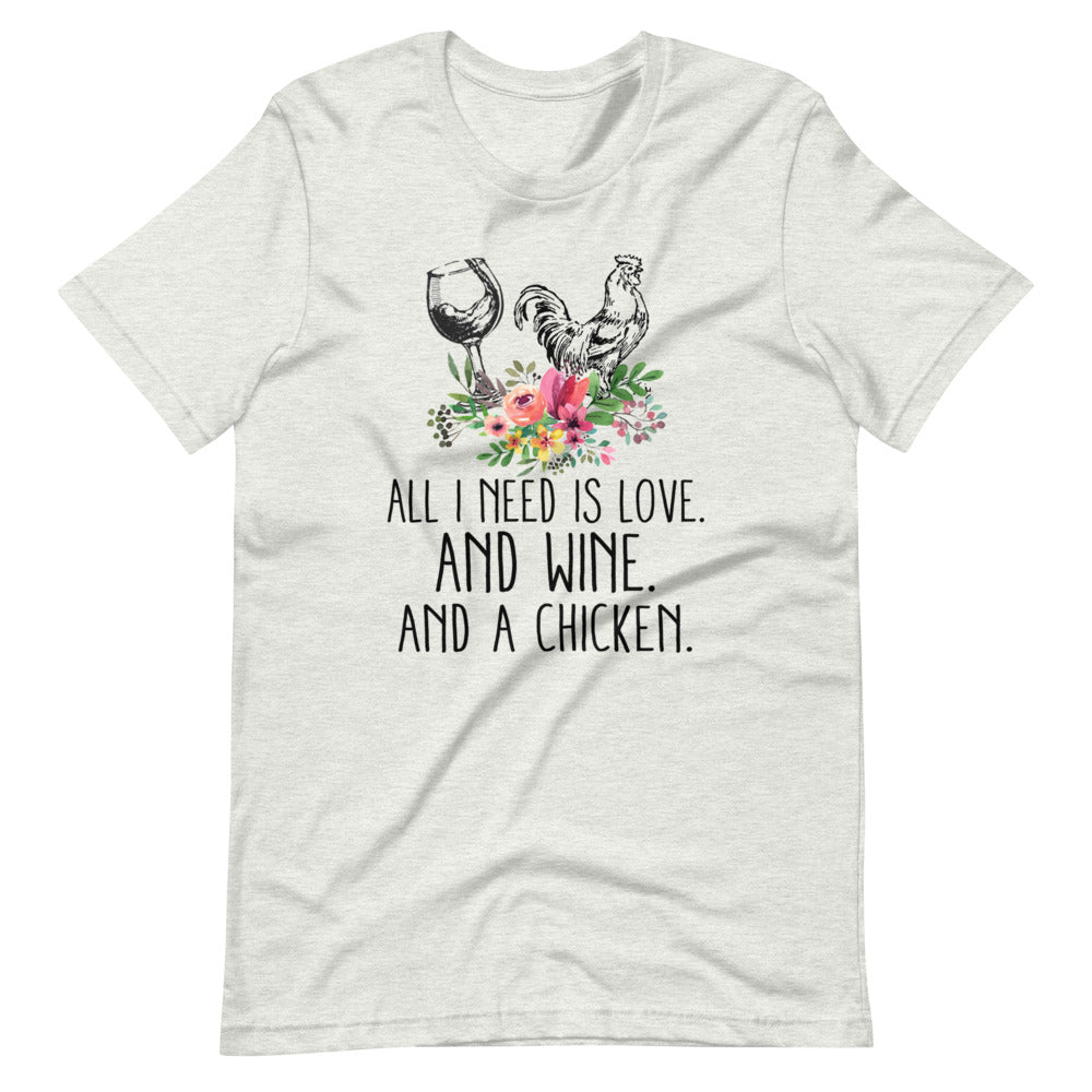 All I Need Is Love, Wine, And Chickens Tee Shirt (6162069192859)