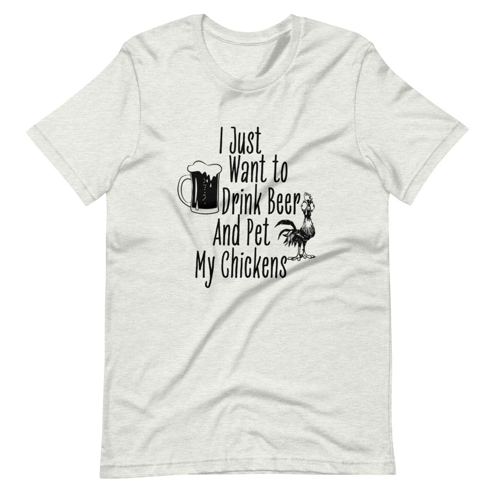 I just Want To Drink Beer & Pet My Chickens Tee Shirt (6165020901531)