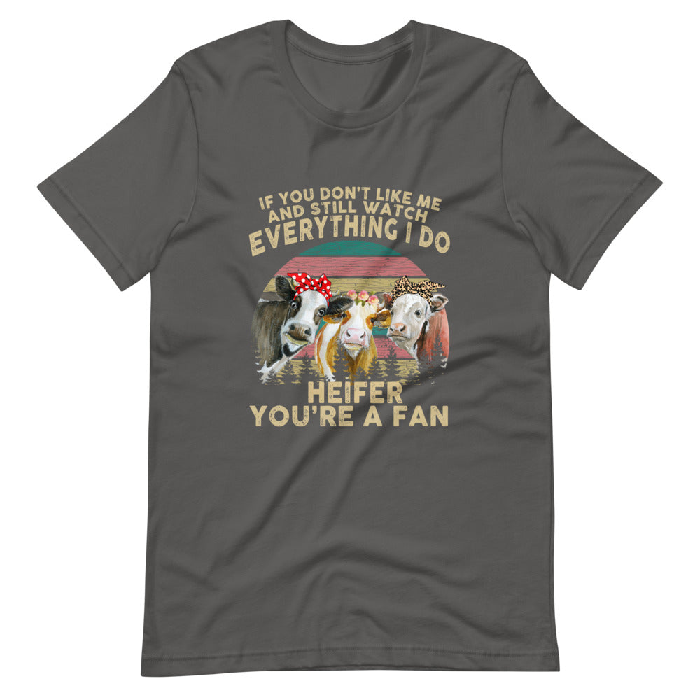 Watch Everything I do Heifer Tee Shirt (6161948573851)