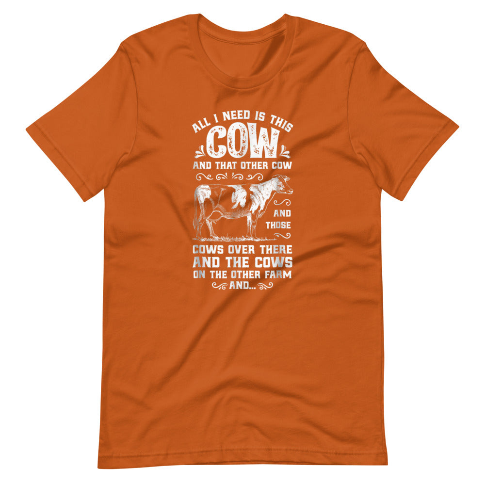 I Need All The Cows Tee Shirt (6149692424347)