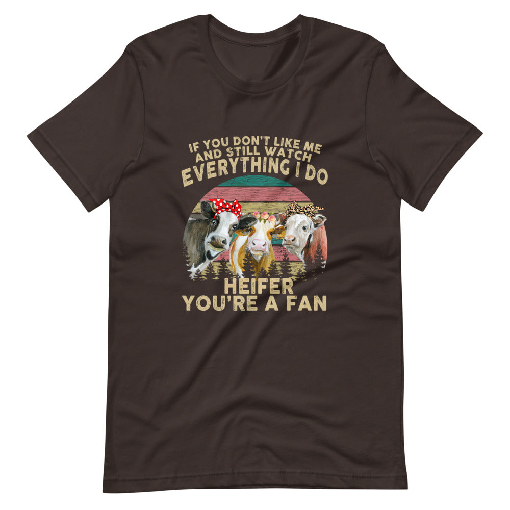 Watch Everything I do Heifer Tee Shirt (6161948573851)