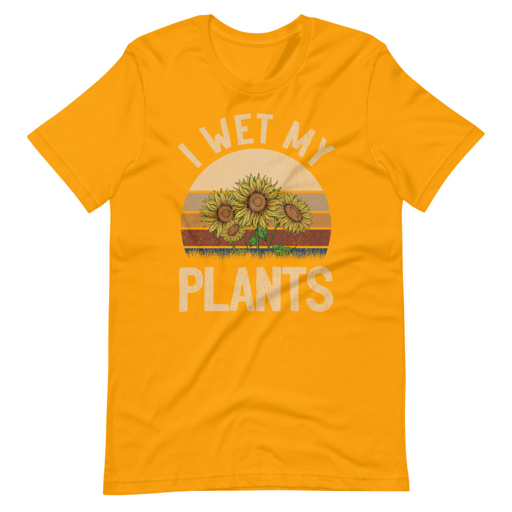 I Wet My Plants Tee Shirt (6149702418587)