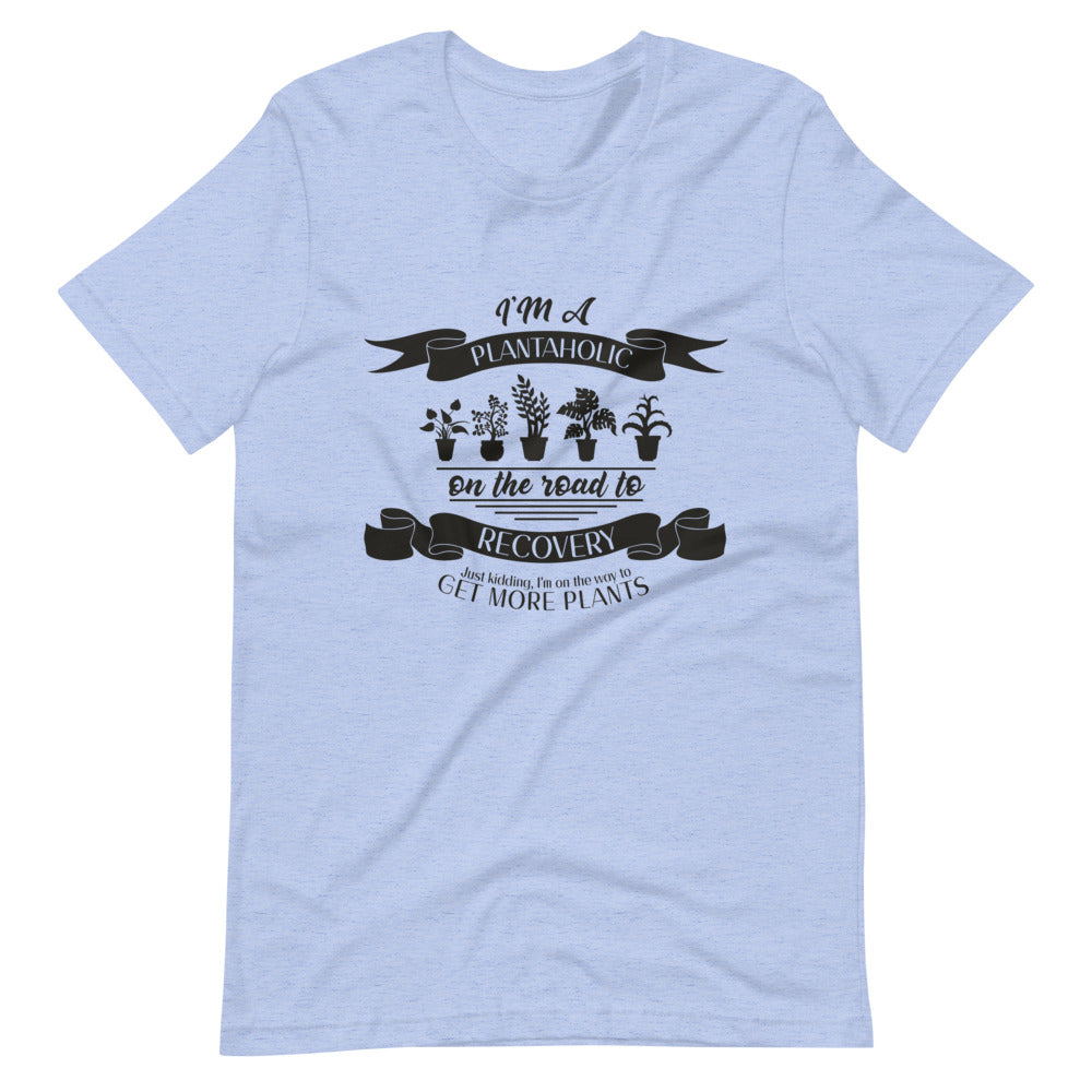 Recovering Plantaholic Tee Shirt (6149688426651)