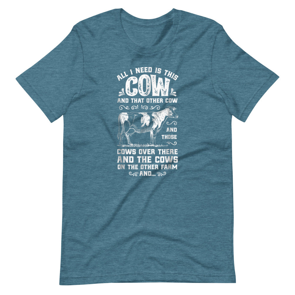 I Need All The Cows Tee Shirt (6149692424347)