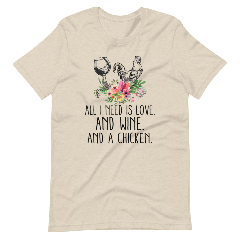 All I Need Is Love, Wine, And Chickens Tee Shirt (6162069192859)