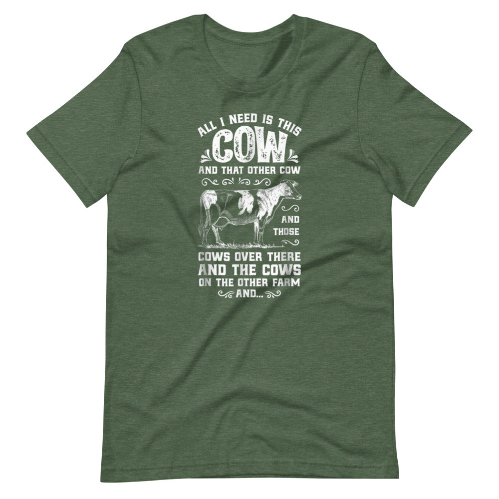 I Need All The Cows Tee Shirt (6149692424347)