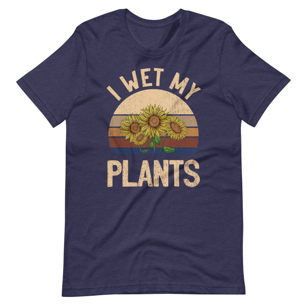 I Wet My Plants Tee Shirt (6149702418587)