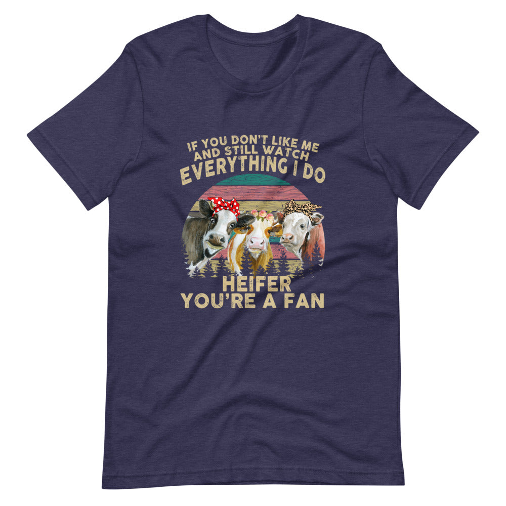 Watch Everything I do Heifer Tee Shirt (6161948573851)