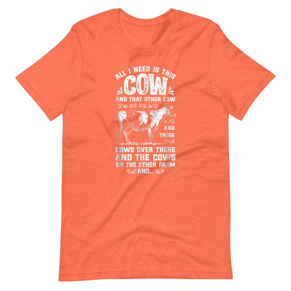 I Need All The Cows Tee Shirt (6149692424347)