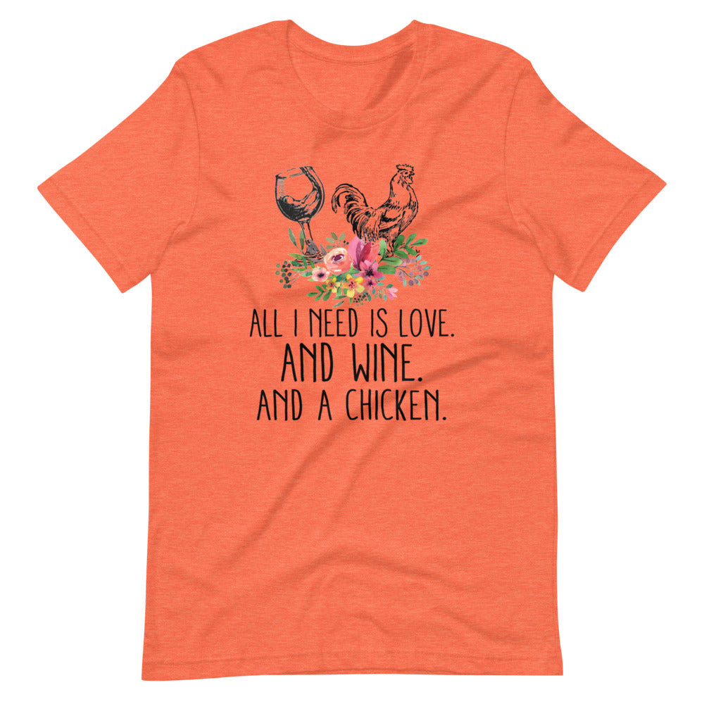 All I Need Is Love, Wine, And Chickens Tee Shirt (6162069192859)
