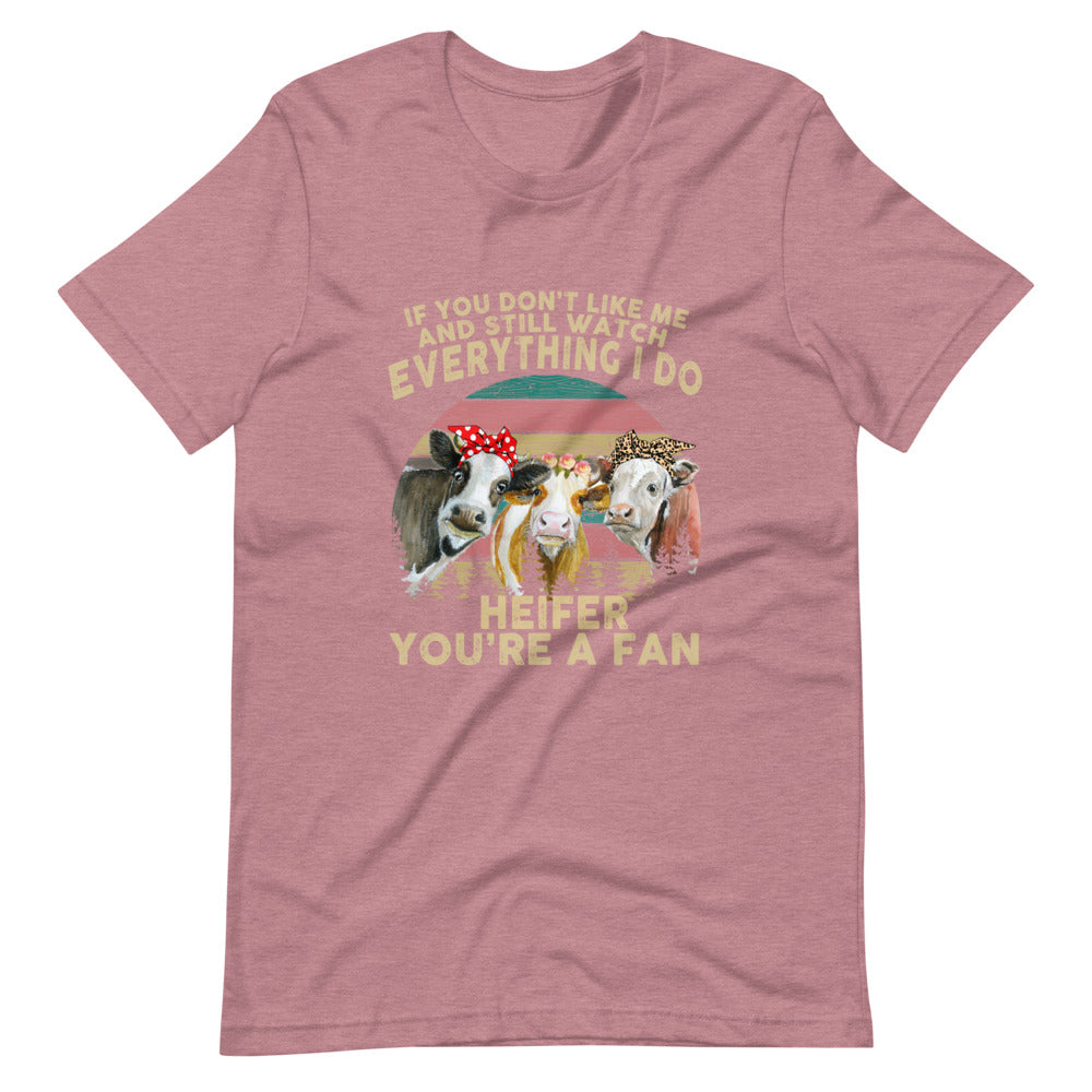 Watch Everything I do Heifer Tee Shirt (6161948573851)