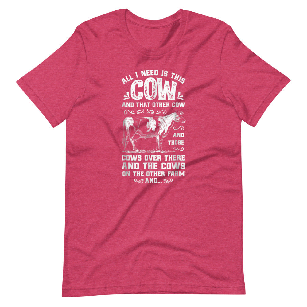 I Need All The Cows Tee Shirt (6149692424347)