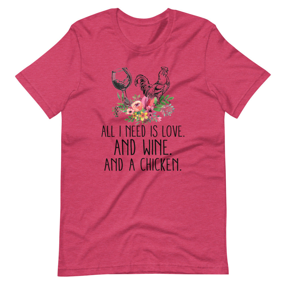 All I Need Is Love, Wine, And Chickens Tee Shirt (6162069192859)