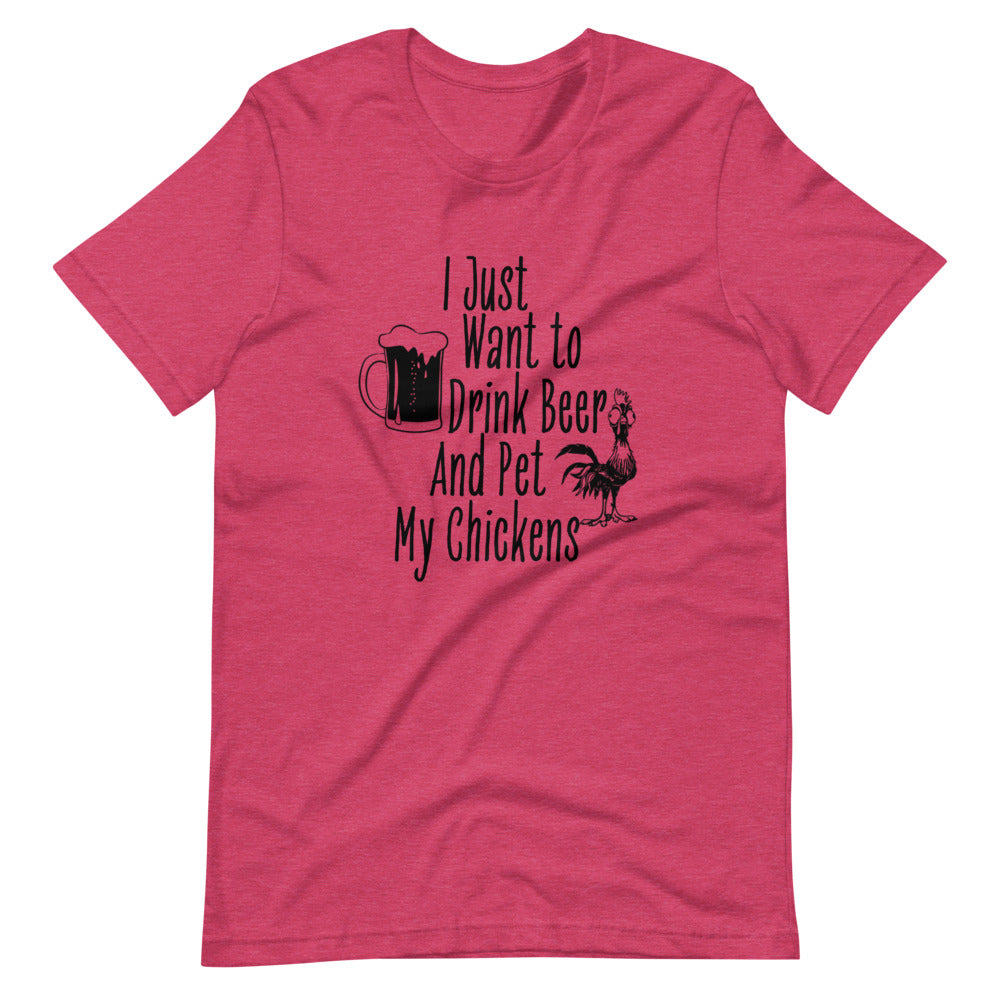 I just Want To Drink Beer & Pet My Chickens Tee Shirt (6165020901531)