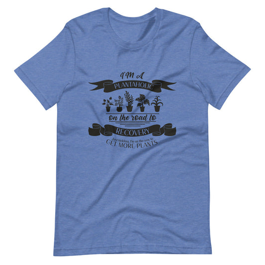 Recovering Plantaholic Tee Shirt (6149688426651)