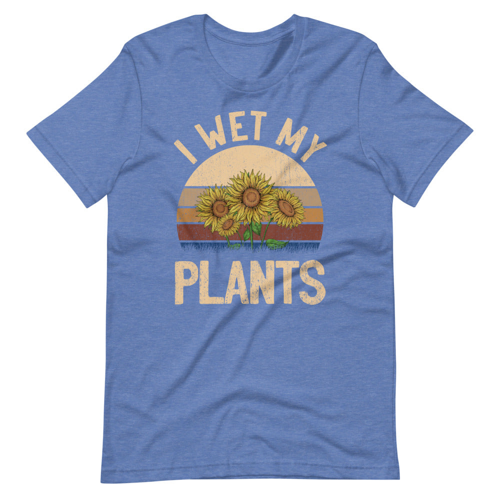 I Wet My Plants Tee Shirt (6149702418587)