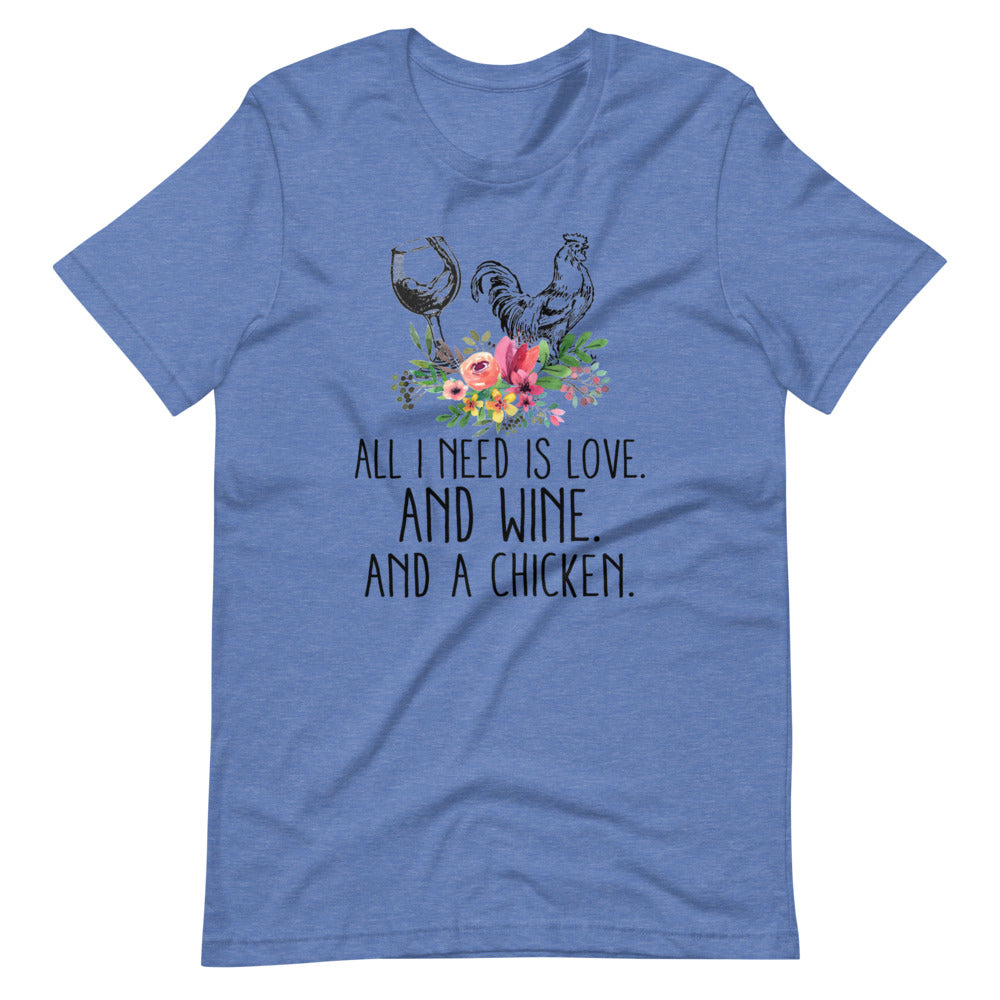 All I Need Is Love, Wine, And Chickens Tee Shirt (6162069192859)