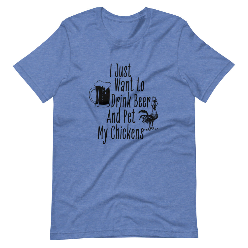 I just Want To Drink Beer & Pet My Chickens Tee Shirt (6165020901531)