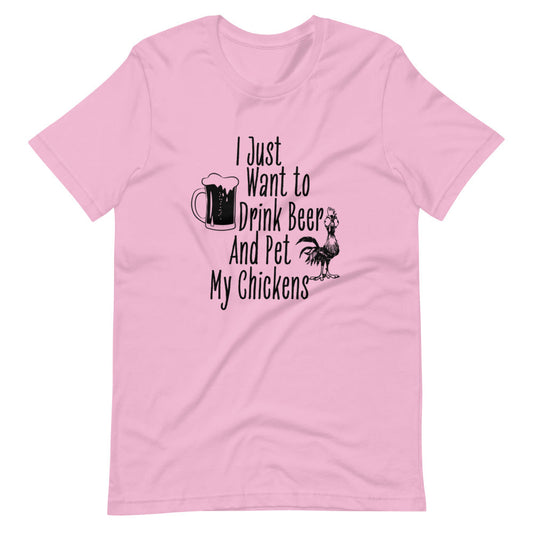 I just Want To Drink Beer & Pet My Chickens Tee Shirt (6165020901531)