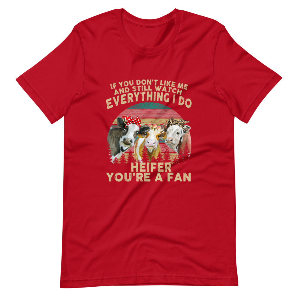 Watch Everything I do Heifer Tee Shirt (6161948573851)