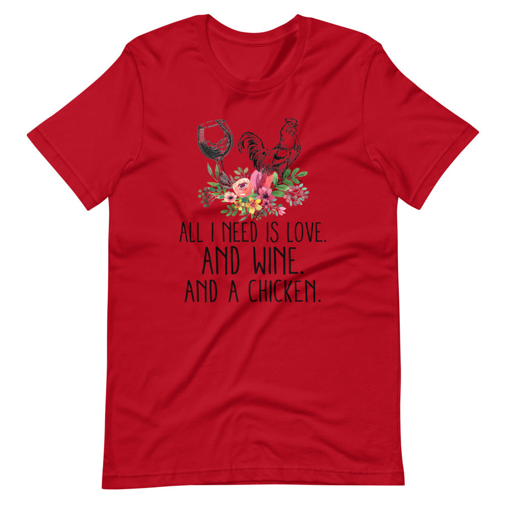 All I Need Is Love, Wine, And Chickens Tee Shirt (6162069192859)