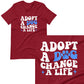 Adopt a dog change a life T-shirt