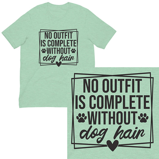 No outfit is complete without dog hair t-shirt