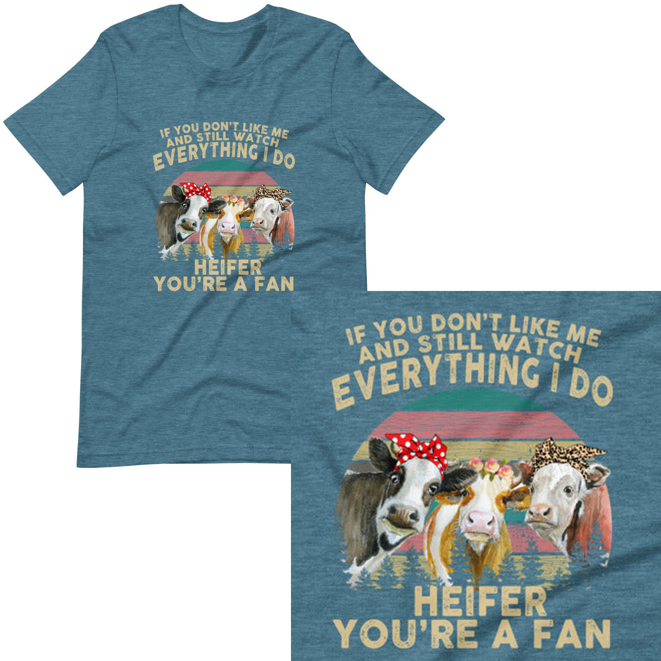 Heifer, you're a fan! T-shirt