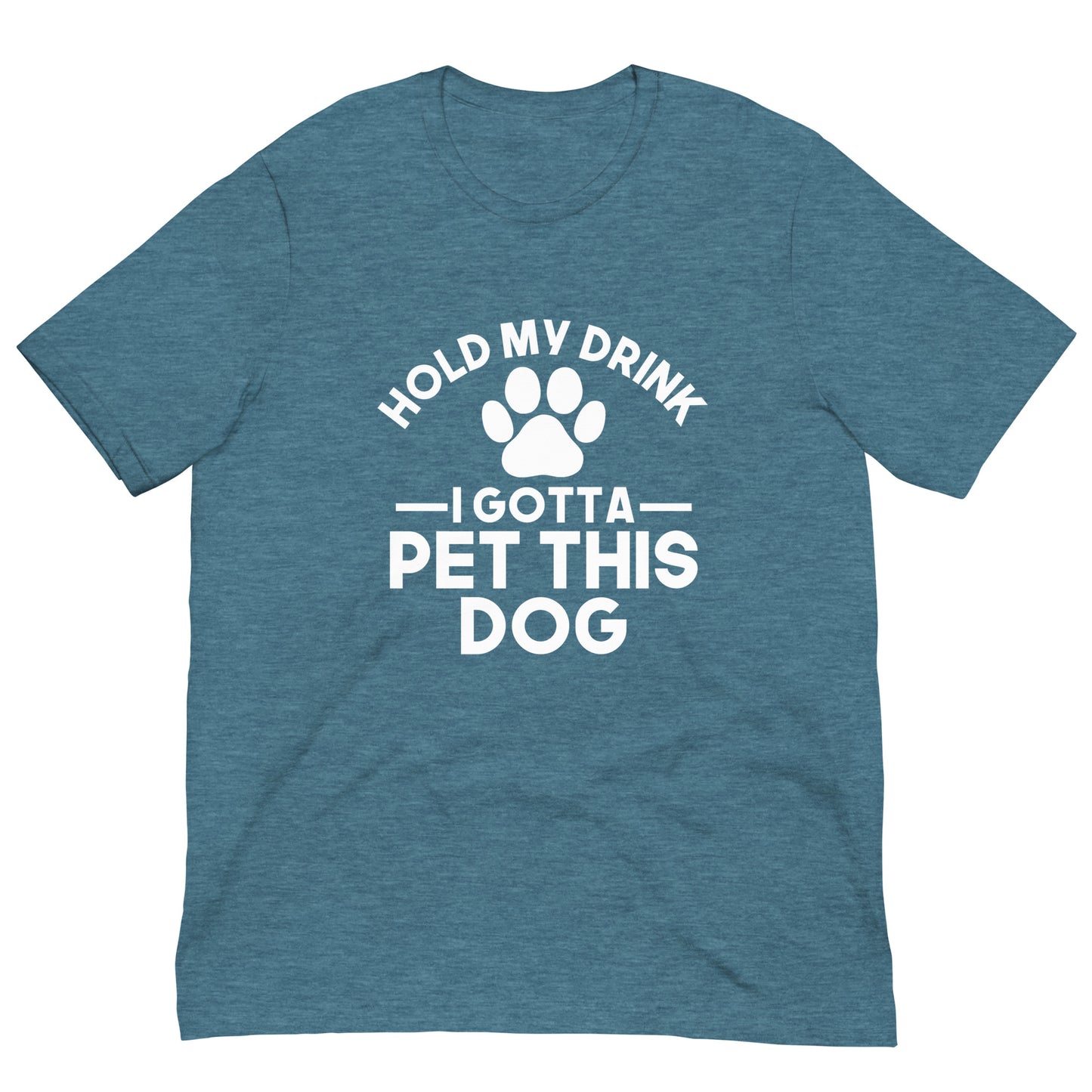 Hold my drink I gotta pet this dog T-shirt