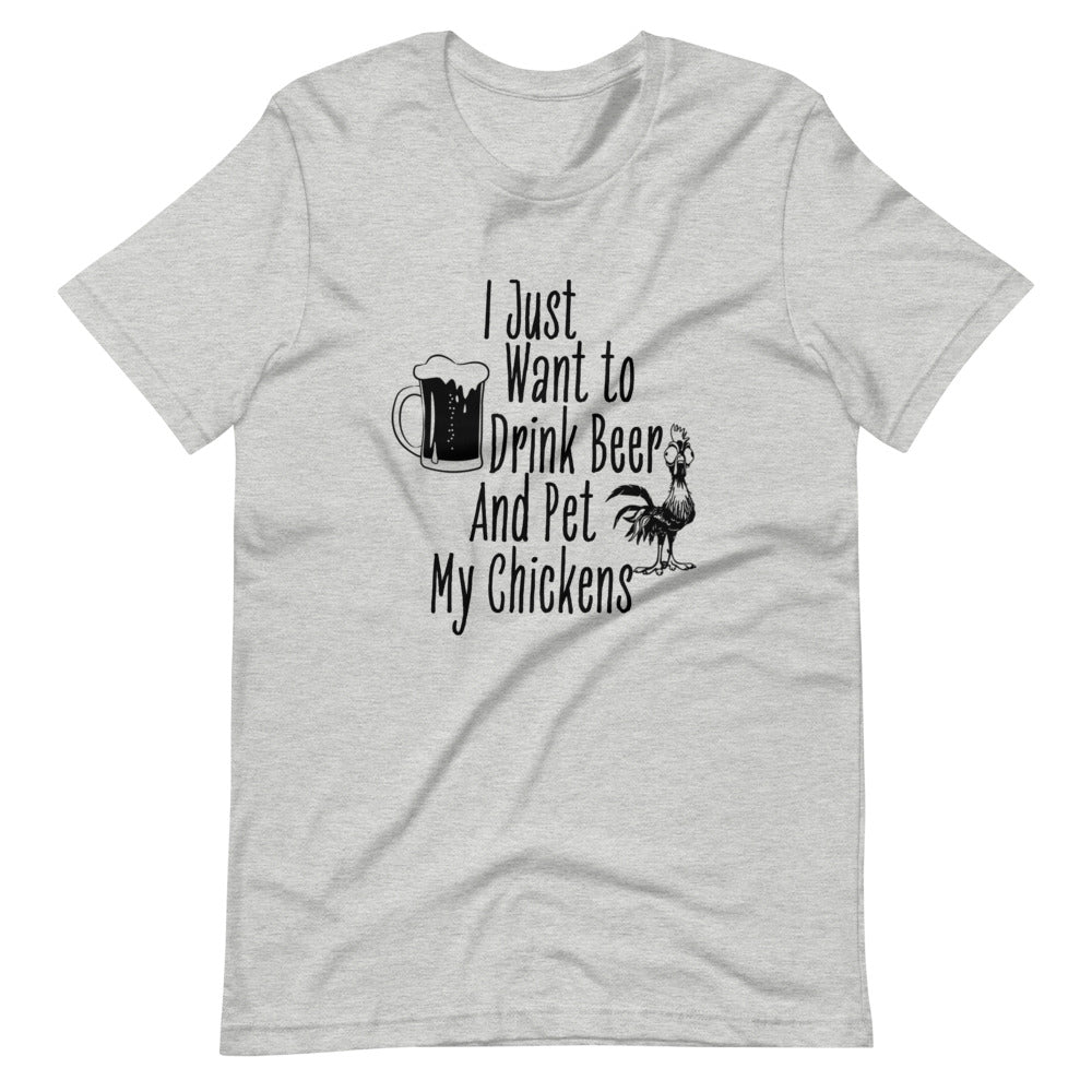 I just Want To Drink Beer & Pet My Chickens Tee Shirt (6165020901531)