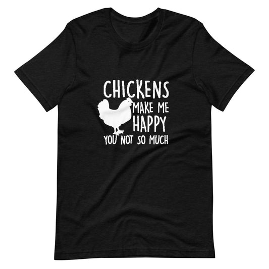 Chickens Make Me Happy Tee Shirt (6149677842587)