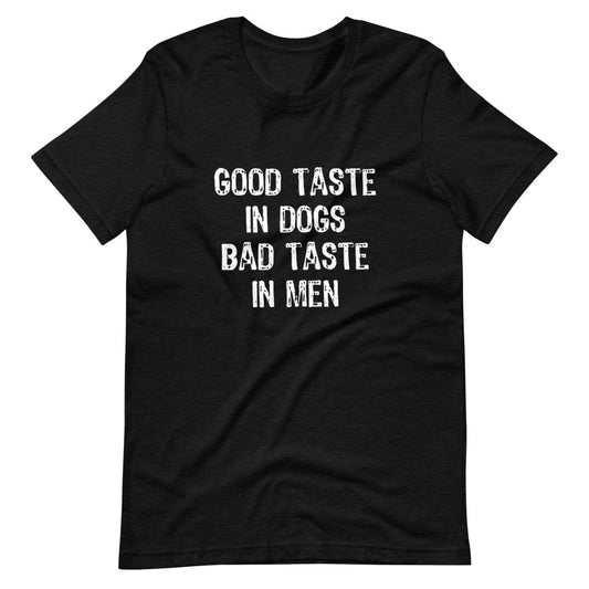Good Taste In Dogs Tee Shirt (6149682954395)