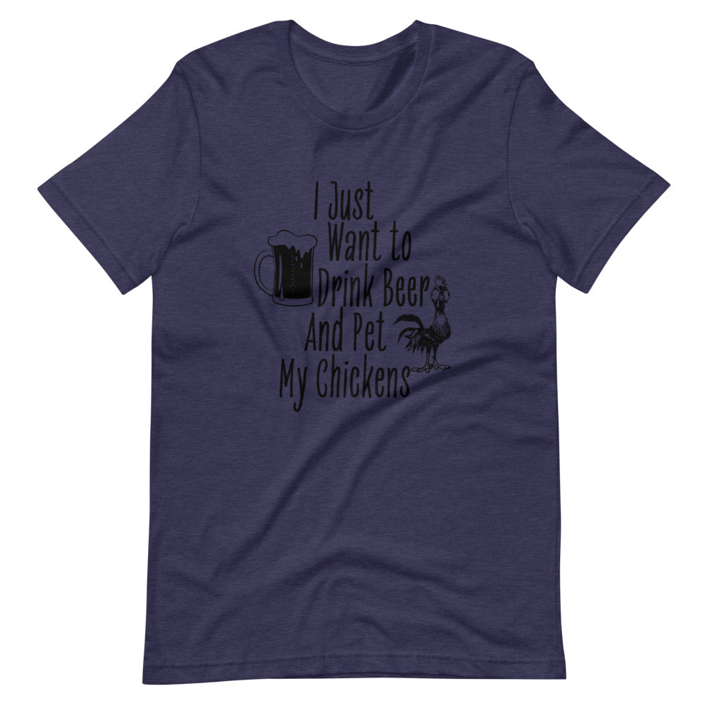 I just Want To Drink Beer & Pet My Chickens Tee Shirt (6165020901531)