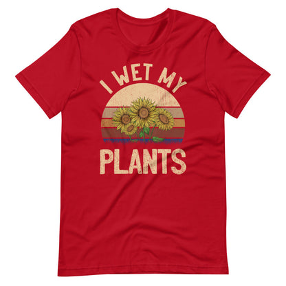 I Wet My Plants Tee Shirt (6149702418587)