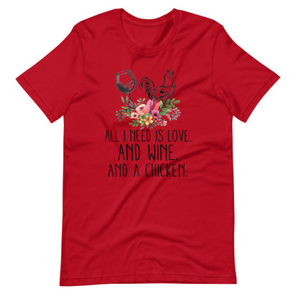 All I Need Is Love, Wine, And Chickens Tee Shirt (6162069192859)